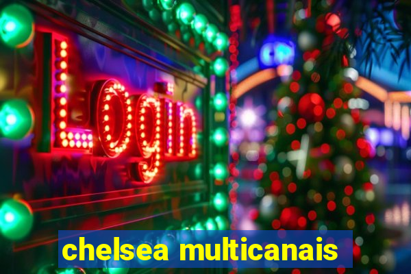 chelsea multicanais